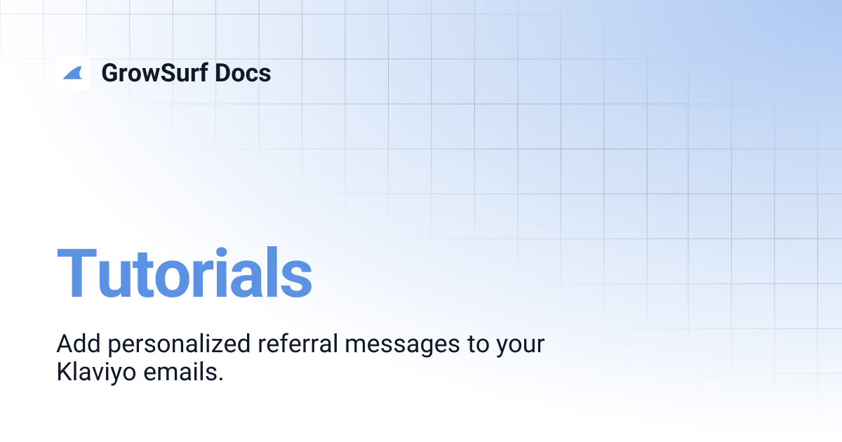 Tutorials | GrowSurf Docs
