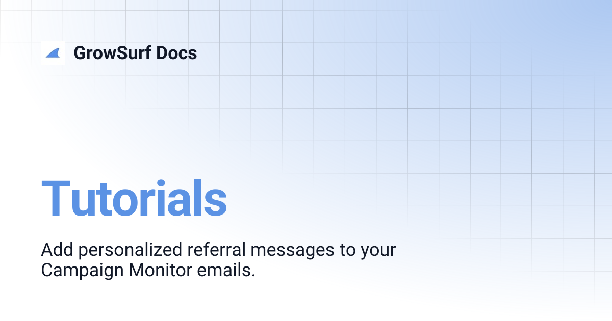 Tutorials | GrowSurf Docs