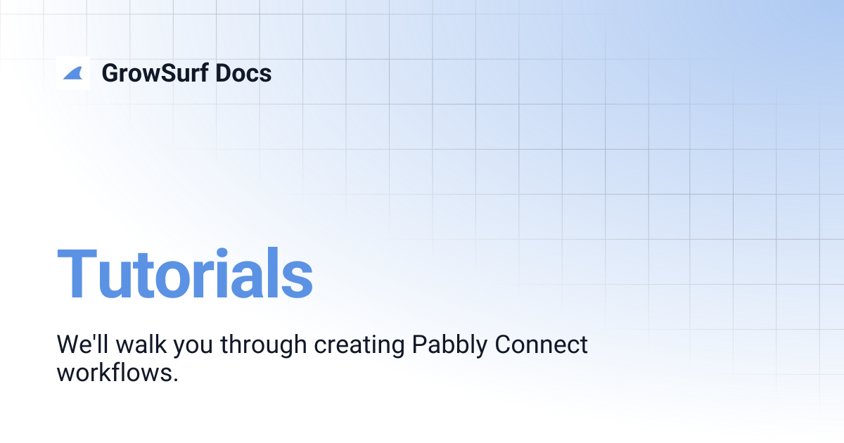 Tutorials | GrowSurf Docs