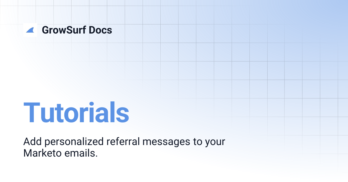 Tutorials | GrowSurf Docs