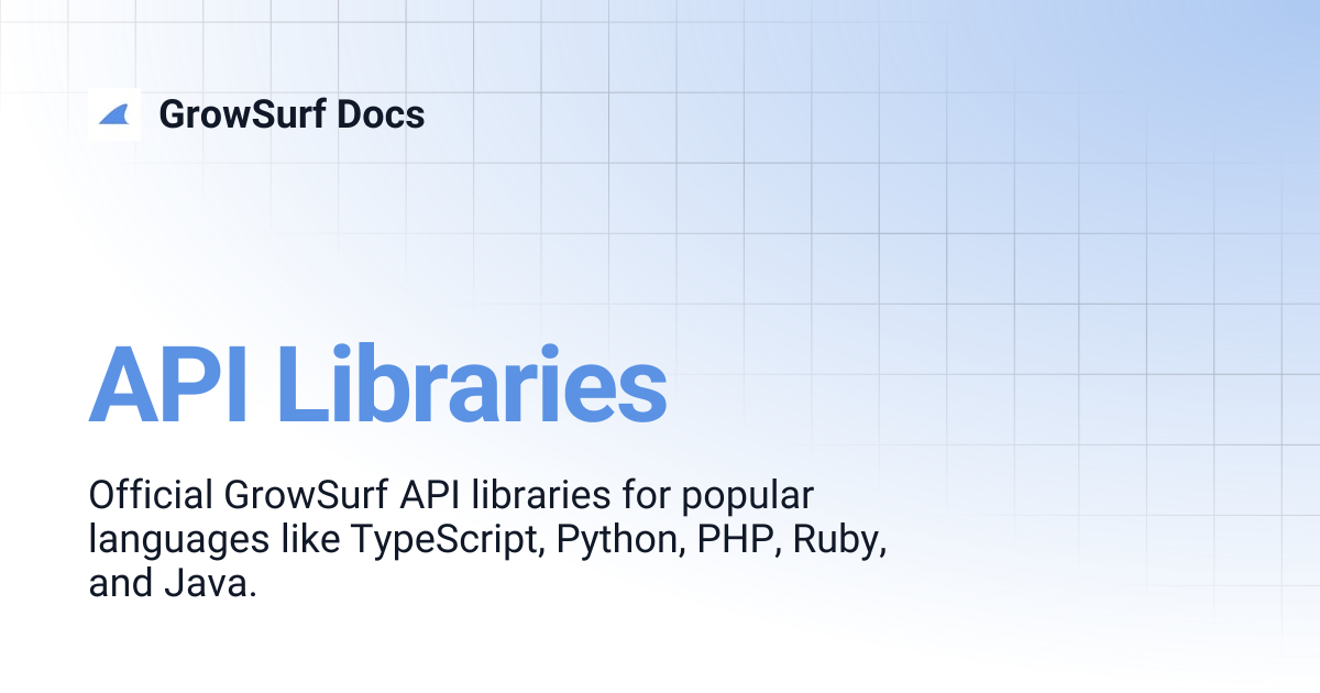 API Libraries | GrowSurf Docs